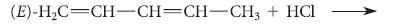 (E)-HC=CH-CH-CH-CH3 + HCl