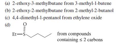 (a) 2-ethoxy-3-methylbutane (b) 2-ethoxy-2-methylbutane (c) 4,4-dimethyl-1-pentanol (d) O from