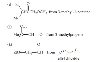 (i) Et Me Suchocn CHCCHOCH, from 3-methyl-1-pentene (j) OEt T MeC CH 0 from 2-methylpropene (k) O EtO CH CH