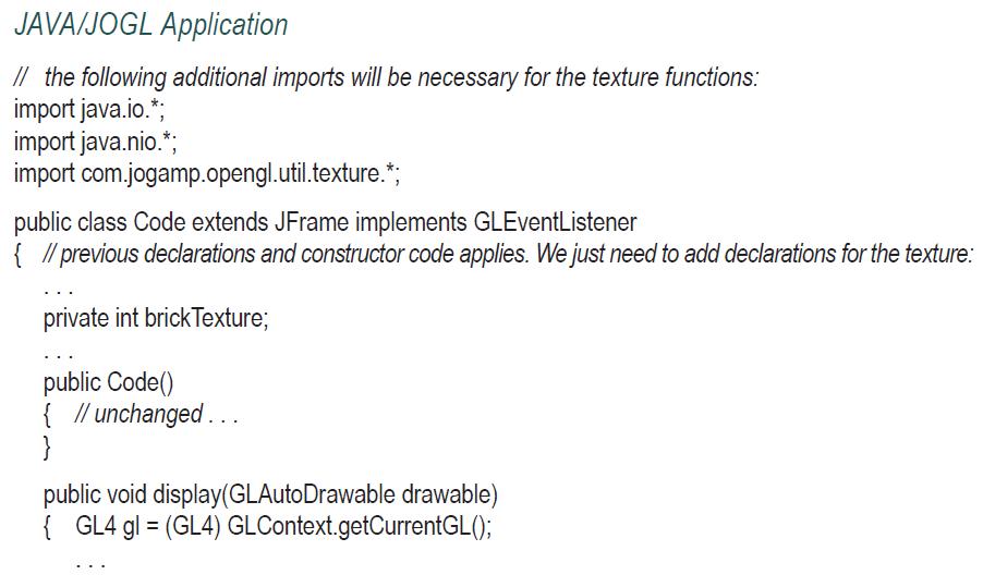 JAVA/JOGL Application // the following additional imports will be necessary for the texture functions: import