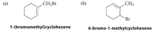 CHBr 1-(bromomethyl)cyclohexene (b) CH3 Br 6-bromo-1-methylcyclohexene
