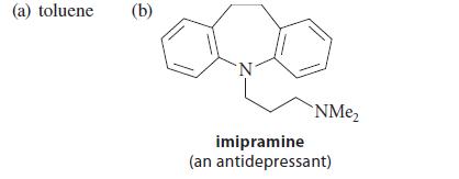 (a) toluene (b) N NMe imipramine (an antidepressant)