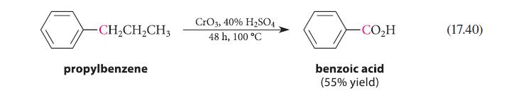 -CHCHCH3 propylbenzene CrO3, 40% HSO4 48 h, 100 C -CO,H benzoic acid (55% yield) (17.40)