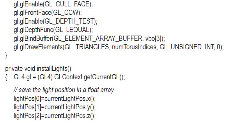 gl.glEnable(GL_CULL_FACE); gl.glFrontFace(GL_CCW); gl.glEnable(GL_DEPTH_TEST); gl.glDepthFunc(GL_LEQUAL);