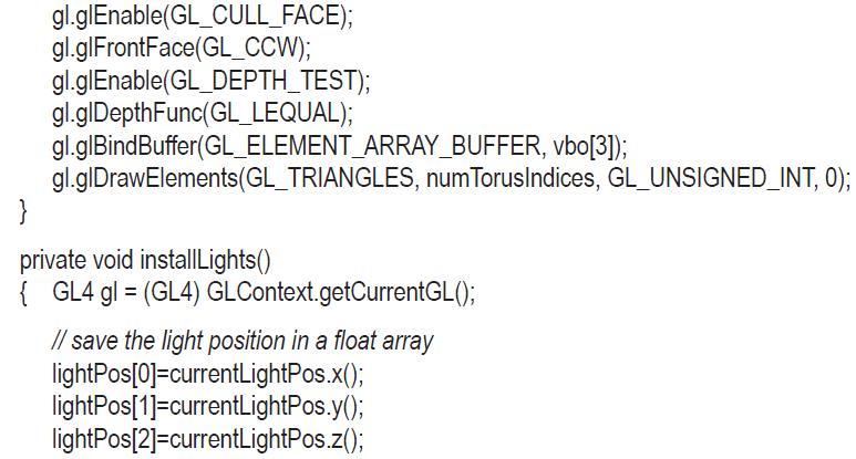 gl.glEnable(GL_CULL_FACE); gl.glFrontFace(GL_CCW); gl.glEnable(GL_DEPTH_TEST); gl.glDepth Func(GL_LEQUAL);