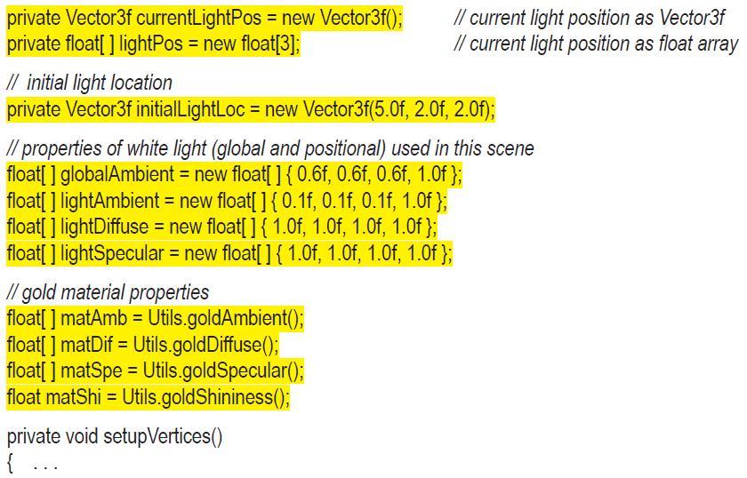 private Vector3f currentLightPos = new Vector3f(); private float[] lightPos = new float[3]; // current light