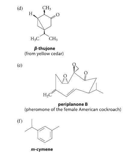 (d) (e) (f) H CH3 H3C CH3 3-thujone (from yellow cedar) HC periplanone B (pheromone of the female American