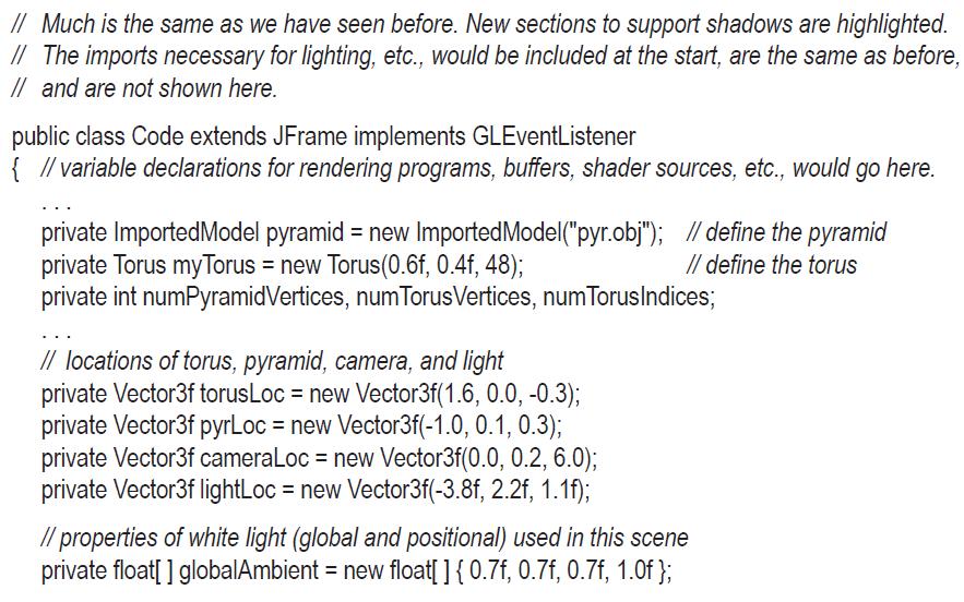 // Much is the same as we have seen before. New sections to support shadows are highlighted. // The imports