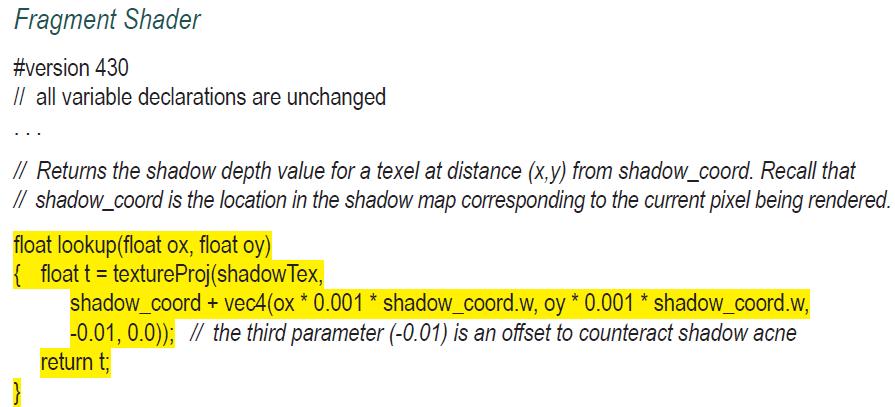 Fragment Shader #version 430 // all variable declarations are unchanged // Returns the shadow depth value for