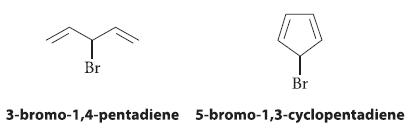 Br Br 3-bromo-1,4-pentadiene 5-bromo-1,3-cyclopentadiene