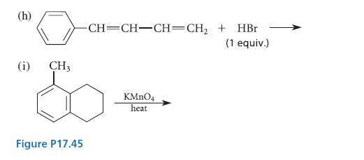 (h) CH3 Figure P17.45 -CH=CH-CH=CH + HBr (1 equiv.) KMnO4 heat