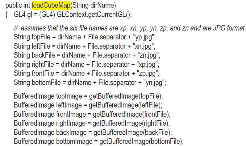 public int loadCubeMap(String dirName) {GL4 gl = (GL4) GLContext.getCurrentGL(); // assumes that the six file