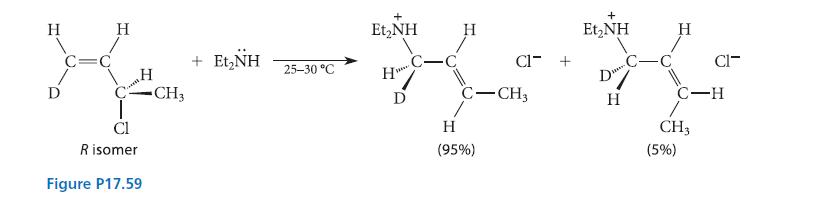 =C H D -CH3 Cl R isomer Figure P17.59 + E,NH 25-30 C EtNH HC-C D H C-CH3 H (95%) + EtNH D H C- H C-H CH3 CI