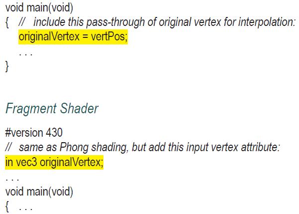 void main(void) { // include this pass-through of original vertex for interpolation: original Vertex =