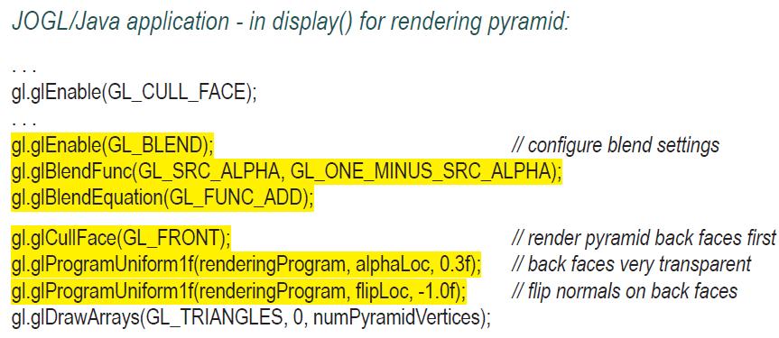 JOGL/Java application - in display() for rendering pyramid: gl.glEnable(GL_CULL_FACE); gl.glEnable(GL_BLEND);
