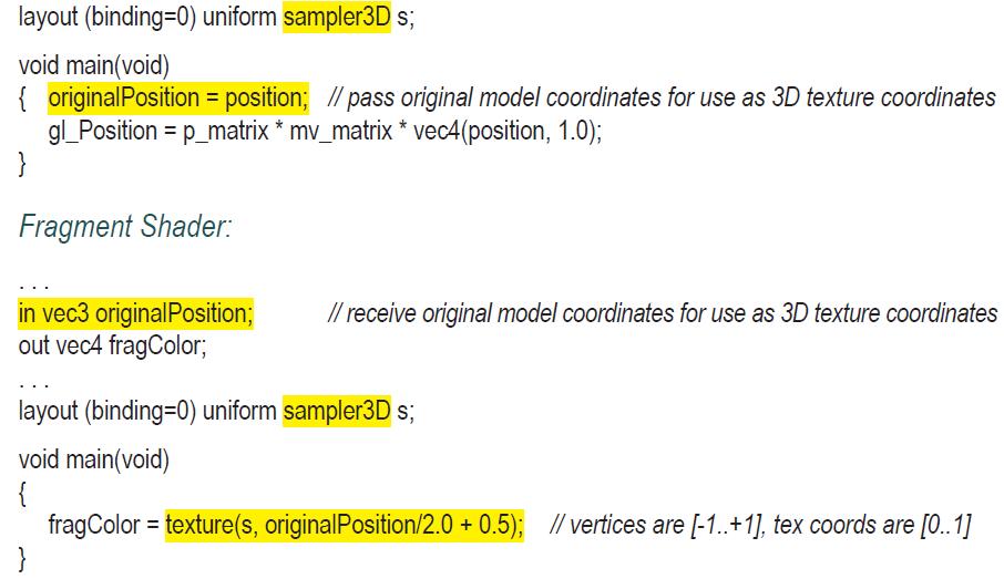 layout (binding=0) uniform sampler3D s; void main(void) { original Position = position; //pass original model