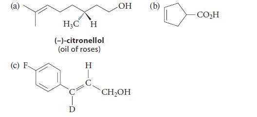 (c) F HC H (-)-citronellol (oil of roses) H D OH CHOH (b) COH