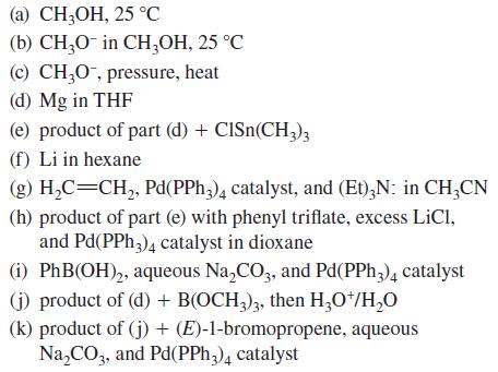 (a) CH3OH, 25 C (b) CH3O- in CHOH, 25 C (c) CHO, pressure, heat (d) Mg in THF (e) product of part (d) +