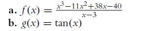 x-11x2+38x-40 x-3 a. f(x) b. g(x)= tan(x) =