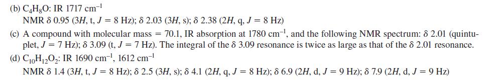 (b) CHgO: IR 1717 cm- NMR 8 0.95 (3H, t, J = 8 Hz); 8 2.03 (3H, s); 8 2.38 (2H, q, J = 8 Hz) (c) A compound
