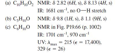 (a) C0H0O NMR: 8 2.82 (6H, s), 8 8.13 (4H, s) IR: 1681 cm-, no 0-H stretch (b) C-H0ONMR: 8 9.8 (1H, s), 8 1.1