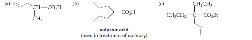 CHCOH T CH3 (b) -CO,H valproic acid (used in treatment of epilepsy) (c) CHCH3 T CH3CH-C-COEt