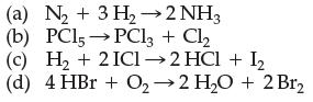 (a) N + 3 H 2 NH3 (b) PC15 PC13 + Cl (c) H +2 ICI 2 HCI + 1 (d) 4 HBr + O  2 HO + 2Br2