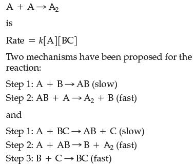A + A  A is Rate = K[A][BC] Two mechanisms have been proposed for the reaction: Step 1: A + BAB (slow) Step