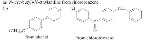 (a) N-(sec-butyl)-N-ethylaniline from chlorobenzene (b) (CH3)3C from phenol NH. goo from chlorobenzene