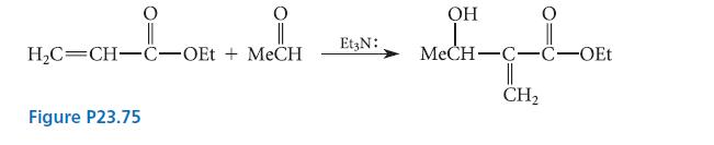 HC=CH-C-OEt + MeCH Figure P23.75 Et3N: OH L MeCH-C-C-OEt || CH