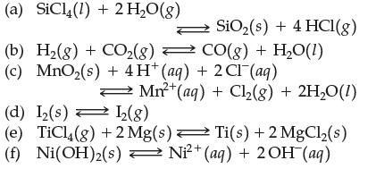 (a) SiCl4 (1) + 2 HO(g) (b) H(g) + CO(g)  CO(g) + HO(1) (c) MnO(s) + 4H* (aq) + 2 Cl(aq) SiO (s) + 4 HCl(g)
