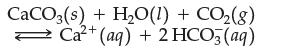 CaCO3(s) + HO(1) + CO(8) Ca+ (aq) + 2 HCO3(aq) 2+