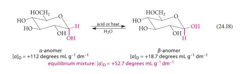 HO HOCH HO OH -H OH a-anomer [a] =+112 degrees ml g-1 dm- acid or base H20  HOCH HO OH  equilibrium mixture: