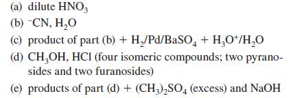(a) dilute HNO3 (b) -CN, HO (c) product of part (b) + H/Pd/BaSO4 + HO+/HO (d) CHOH, HCI (four isomeric