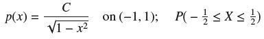 p(x) = C 1-x on (-1,1); P(- < X < 1/ )