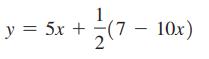 1 y = 5x + (7 - 10x)