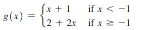 g(x) = x + 1 if x < -1 12 + 2x if x  1