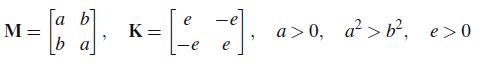 M = a b b a [1] K= a>0, a>b, e>0