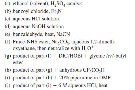 (a) ethanol (solvent), HSO4 catalyst (b) benzoyl chloride, Et N (c) aqueous HCl solution (d) aqueous NaOH