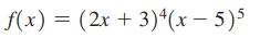f(x) = (2x + 3)(x - 5)5