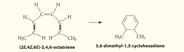 H HC H C H H H H (2E,4Z,6E)-2,4,6-octatriene CH3 8 HC CH3 5,6-dimethyl-1,3-cyclohexadiene