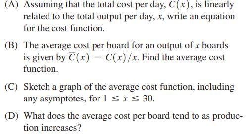 (A) Assuming that the total cost per day, C(x), is linearly related to the total output per day, x, write an