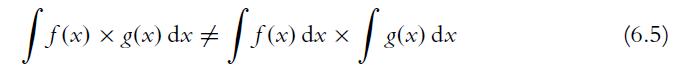 [ f(x) > (x)  g(x) dx  f f (x) dx  [ g(x) x dx (6.5)