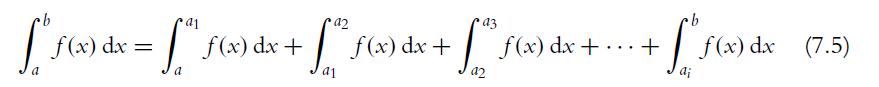 b b a2 az [" S(x) dx = [" S(x) dx + ["* f(x) dx + [" f(x) dx + ... + S(x) dx f(x) dx (7.5) a a a1 42 ai