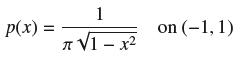 p(x) = 1 V1-x on (-1, 1)