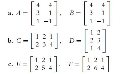 4 4 -11 3 1-1 a. A = b. C = c. E = B = 121 254 4 3 1 -1 4 1 12 121 [134]). D=[#] 23 23 14 121 F= * = [24]