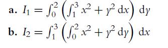 a. I = f (x + y dx) dy b. 12 = f (x+ dy) dx