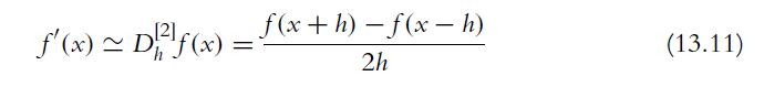 f'(x) ~ Df(x) = = f(x+h)-f(xh) 2h (13.11)