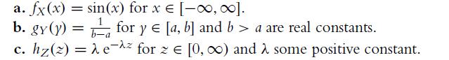 a. fx(x) = sin(x) for x = [-, 00]. b. gy(y) = for y  [a, b] and b> a are real constants. c. hz(2) =  ez for z