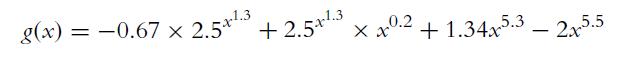 g(x) = -0.67  2.5x.3 +2.5x.3 Xx 0.2 +1.34x5.3 - 2x-5.5